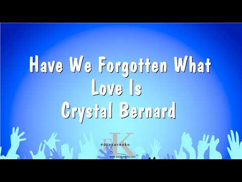 Crystal Bernard - Have We Forgotten What Love Is