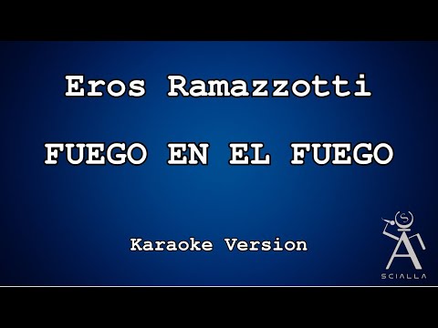 Eros Ramazzotti - Fuego En El Fuego