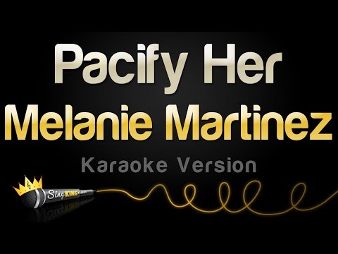 Melanie Martinez - Pacify Her