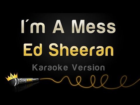Ed Sheeran - I'm A Mess