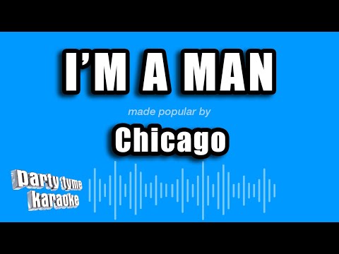 Chicago - I'm A Man