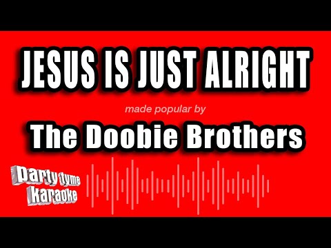 The Doobie Brothers - Jesus Is Just Alright