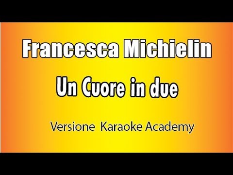 Francesca Michielin - Un cuore in due ( versione Karaoke Academy Italia)