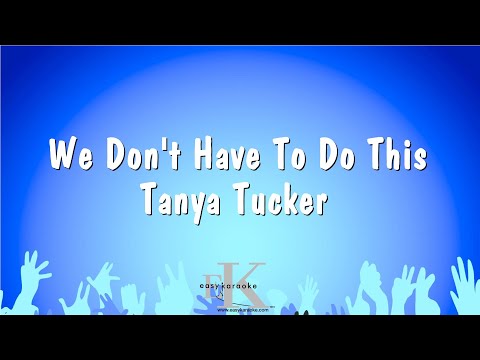 Tanya Tucker - We Don't Have To Do This