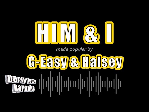 G-Easy & Halsey - Him & I