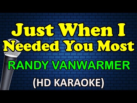 Randy VanWarmer - JUST WHEN I NEEDED YOU MOST