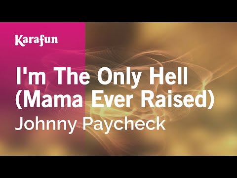 Johnny Paycheck - I'm The Only Hell (Mama Ever Raised)