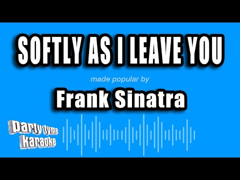 Frank Sinatra - Softly As I Leave You