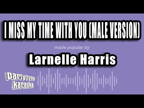 Larnelle Harris - I Miss My Time With You (Male Version)