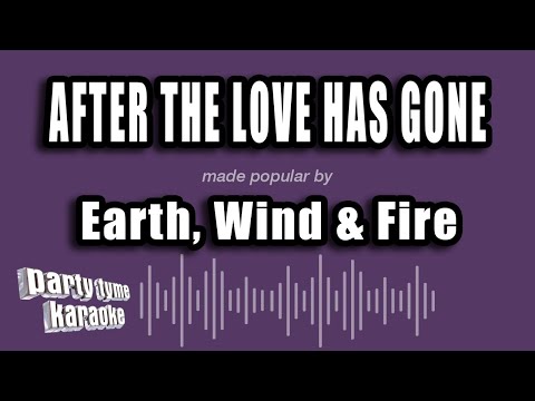 Earth, Wind & Fire - After The Love Has Gone