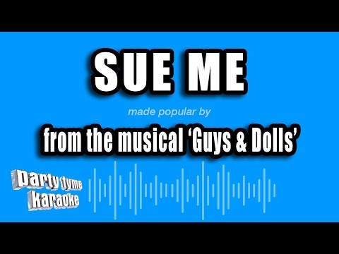 Guys & Dolls - Sue Me
