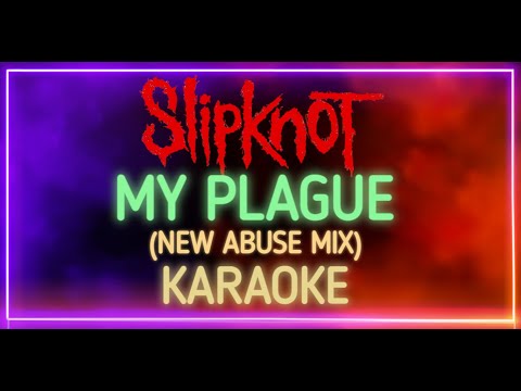 Slipknot - My Plague (New Abuse Mix)
