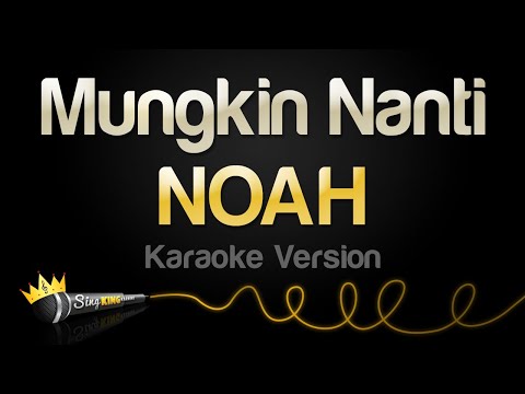 NOAH - Mungkin Nanti