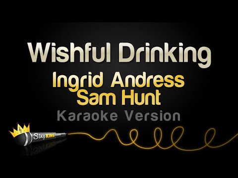 Ingrid Andress, Sam Hunt - Wishful Drinking