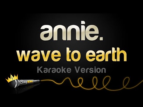 wave to earth - annie.