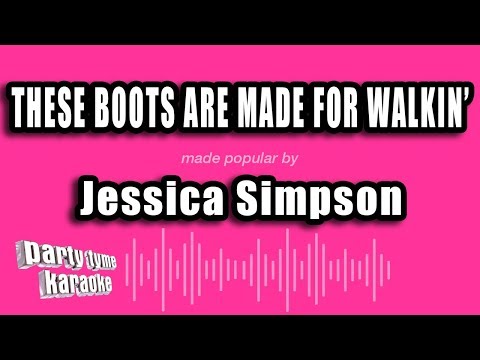 Jessica Simpson - These Boots Are Made For Walkin'