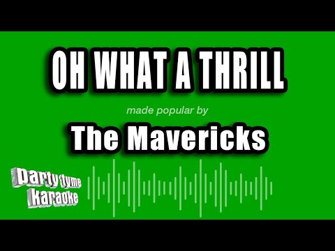 The Mavericks - Oh What A Thrill