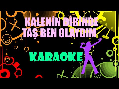 Kalenin Dibinde Taş Ben Olaydım