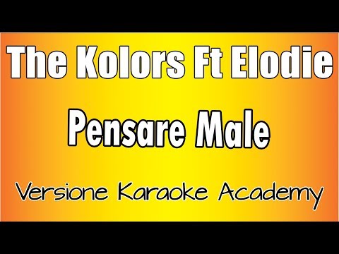 The Kolors Ft Elodie - Pensare Male
