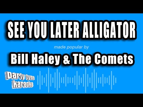 Bill Haley & The Comets - See You Later Alligator