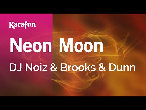DJ Noiz & Brooks & Dunn - Neon Moon