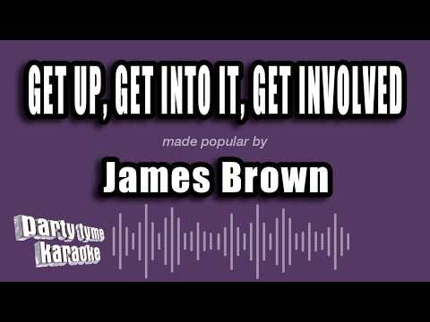 James Brown - Get Up, Get Into It, Get Involved