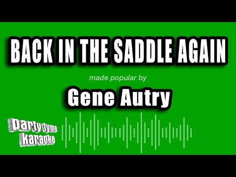 Gene Autry - Back In The Saddle Again