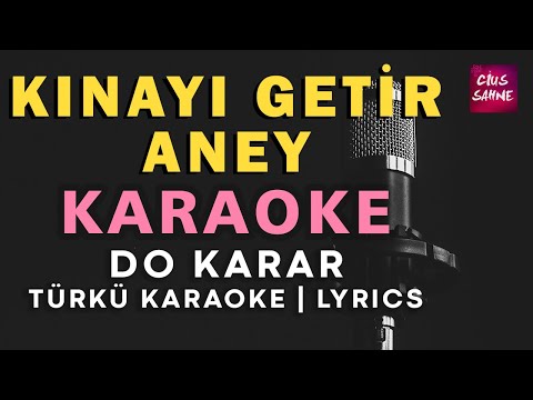Kınayı Getir Aney - Do