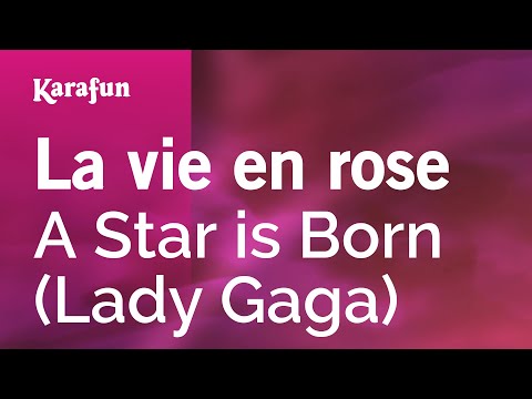 A Star is Born (2018 film) (Lady Gaga) - La vie en rose