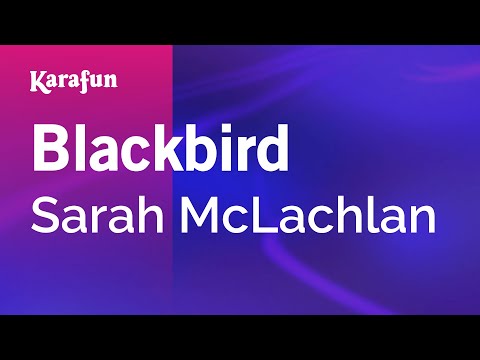 Sarah McLachlan - Blackbird