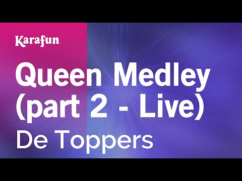 Queen Medley (part 2 - live) - De Toppers