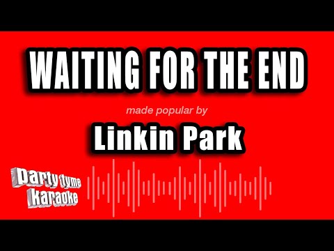 Linkin Park - Waiting For The End