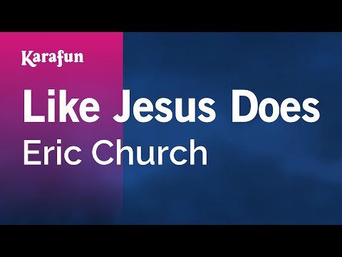 Eric Church - Like Jesus Does