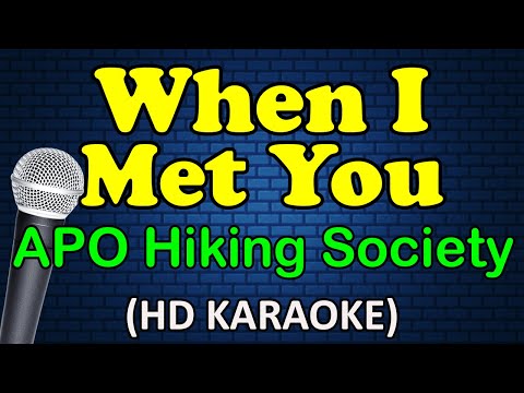 APO Hiking Society - WHEN I MET YOU