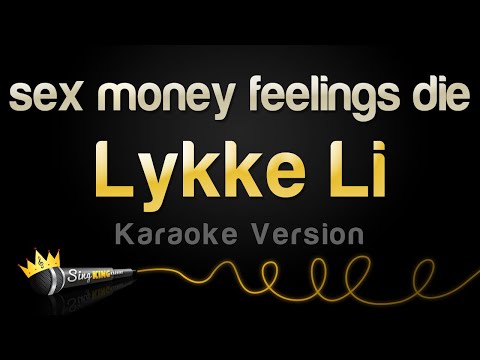 Lykke Li - sex money feelings die