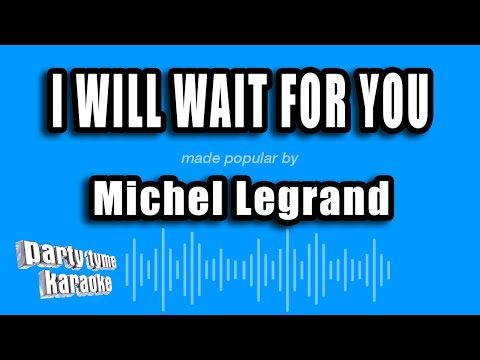 Michel Legrand - I Will Wait For You