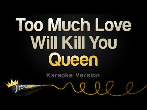 Queen - Too Much Love Will Kill You