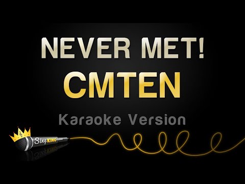 CMTEN - NEVER MET!