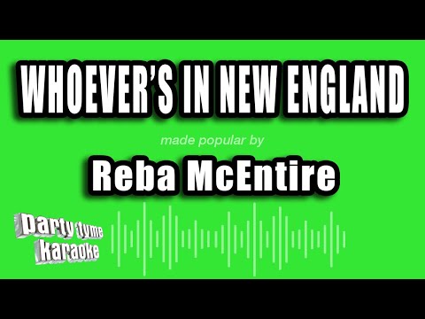 Reba McEntire - Whoever's In New England
