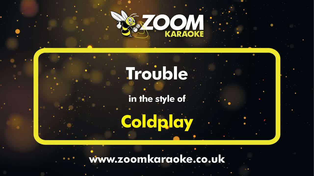 Coldplay - Trouble