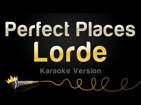 Lorde - Perfect Places