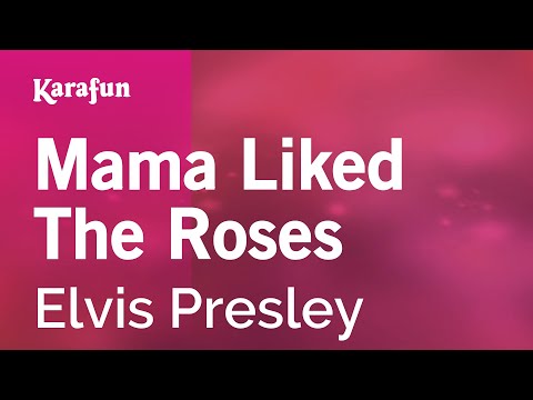 Elvis Presley - Mama Liked the Roses