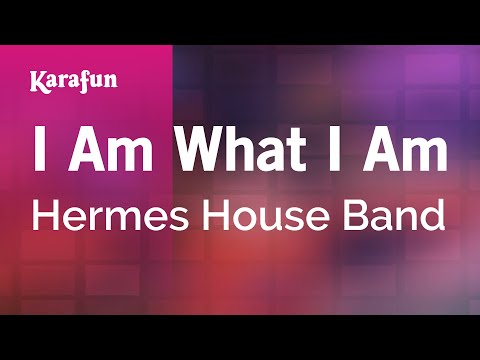 Hermes House Band - I Am What I Am