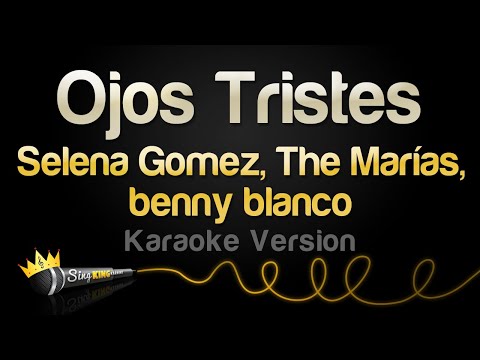 Selena Gomez, The Marías, benny blanco - Ojos Tristes