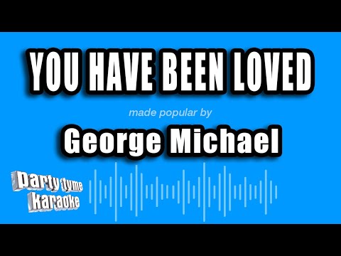 George Michael - You Have Been Loved