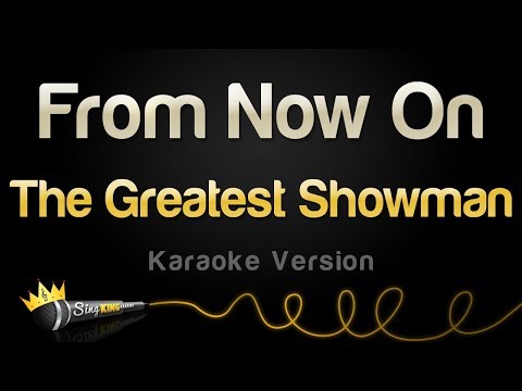 The Greatest Showman - From Now On