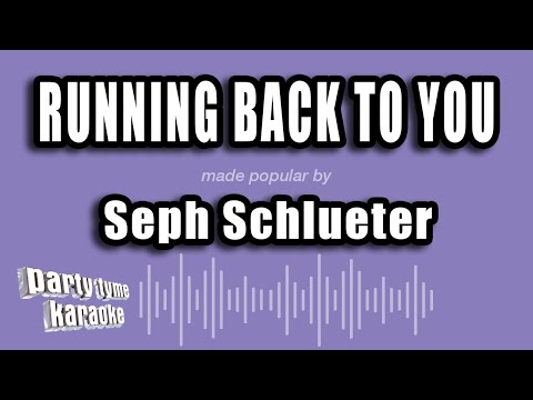 Seph Schlueter - Running Back to You