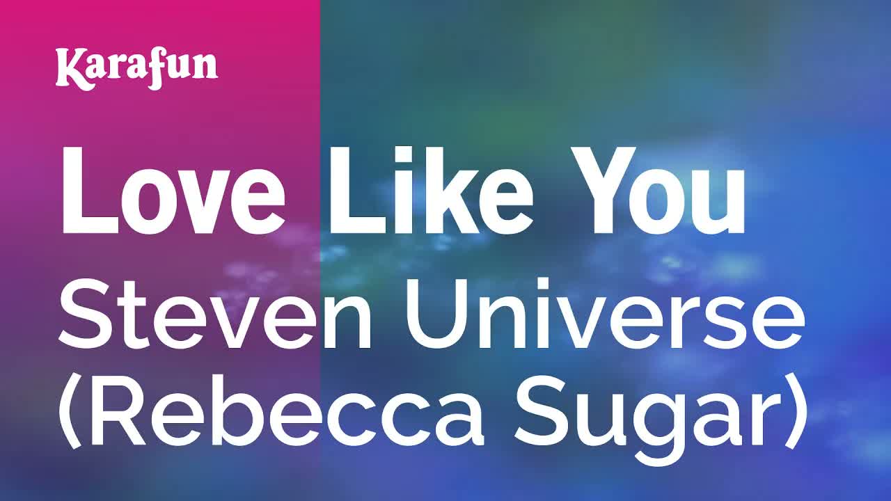Steven Universe (Rebecca Sugar) - Love Like You