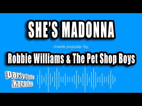 Robbie Williams & The Pet Shop Boys - She's Madonna