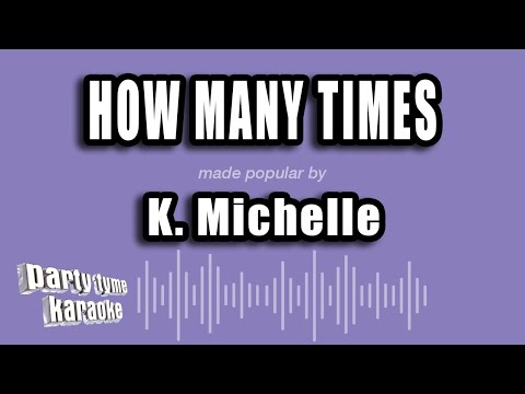 K. Michelle - How Many Times